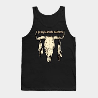 I Got My Heartache Medication Bull Skull Country Music Lyrics Tank Top